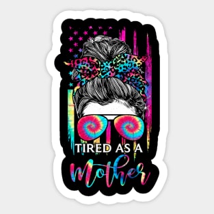 Tired As A Mother Messy bun America Flag Mom Life Mother's Day Sticker